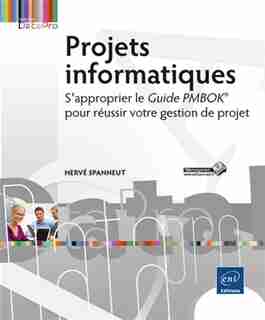 Projets informatiques S'approprier le Guide PMBOK by Hervé Spanneut