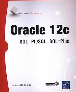 Front cover_Oracle 12c : SQL, PL/SQL, SQL*Plus