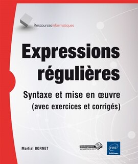 Front cover_Expressions régulières : syntaxe et mise en oeuvre (avec exercices et corrigés)