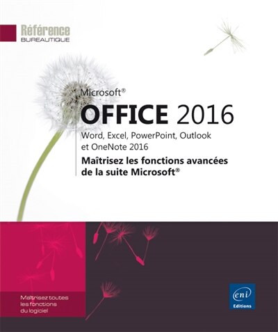 Couverture_Microsoft Office 2016 : Word, Excel, PowerPoint, Outlook et OneNote 2016 : maîtrisez les fonctions avancées de la suite Microsoft