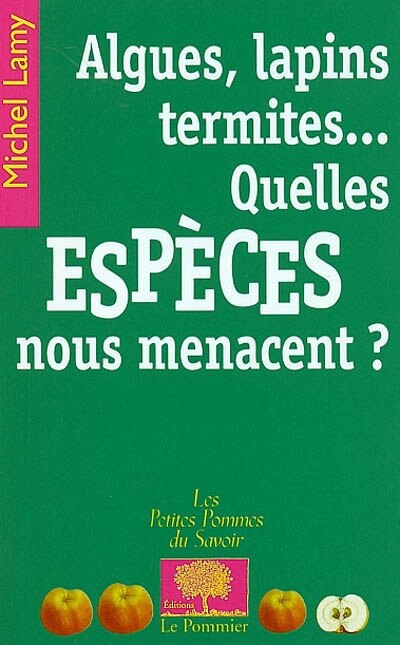 Couverture_Algues, lapins, termites... quelles espèces nous menacent ?