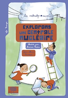 Front cover_Explorons une centrale nucl&eacute;aire