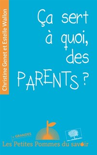 Front cover_Ca sert à quoi, des parents ?