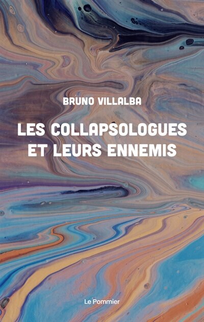 Couverture_Les Collapsologues Et Leurs Ennemis