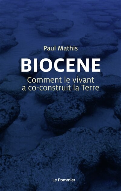 Couverture_Biocène : comment le vivant a coconstruit la Terre