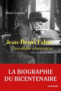 Couverture_Jean-Henri Fabre, l'inimitable observateur