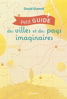 Couverture_Petit guide des villes et des pays imaginaires
