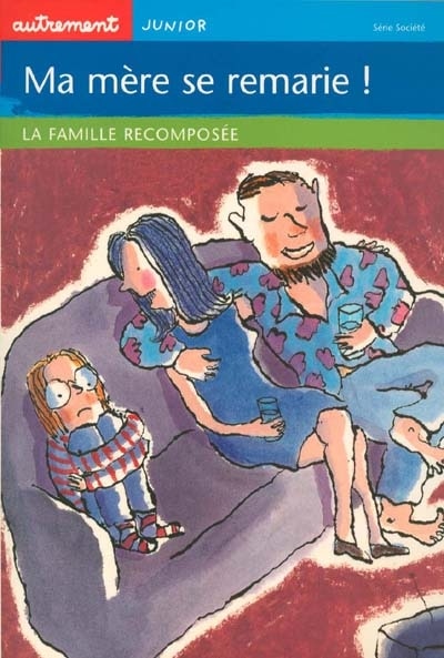 Front cover_Ma mère se remarie ! : la famille recomposée