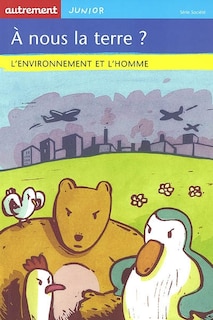 Front cover_A nous la terre ? : l'environnement et l'homme