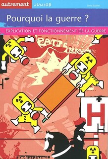 Couverture_Pourquoi la guerre ? : explication et fonctionnement de la guerre