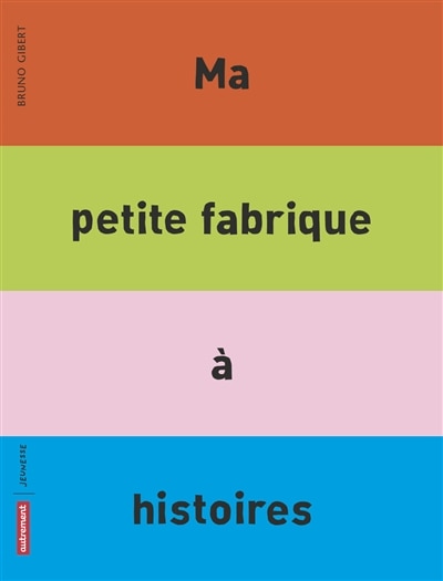 Couverture_Ma petite fabrique &agrave; histoires