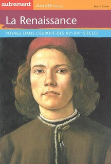 Front cover_La Renaissance : voyage dans l'Europe des XVe-XVIe siècles