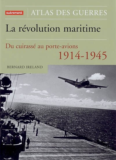 Couverture_La révolution maritime : 1914-1945 : du cuirassé au porte-avions