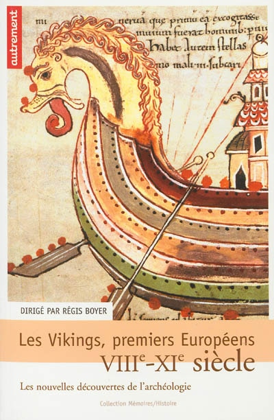 Front cover_Les Vikings, premiers Européens : VIIIe-XIe siècle : les nouvelles découvertes de l'archéologie