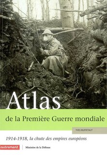 Front cover_Atlas de la Première Guerre mondiale : 1914-1918, la chute des empires européens