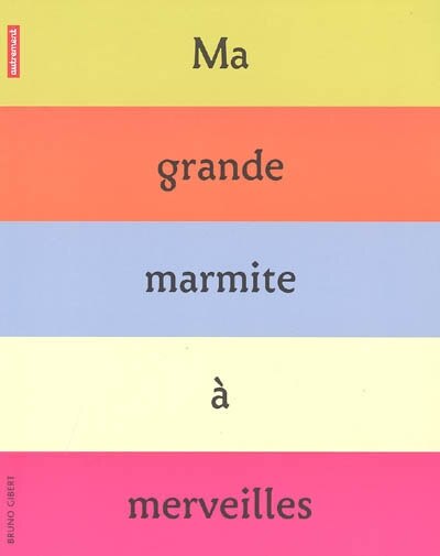 Couverture_Ma grande marmite &agrave; merveilles