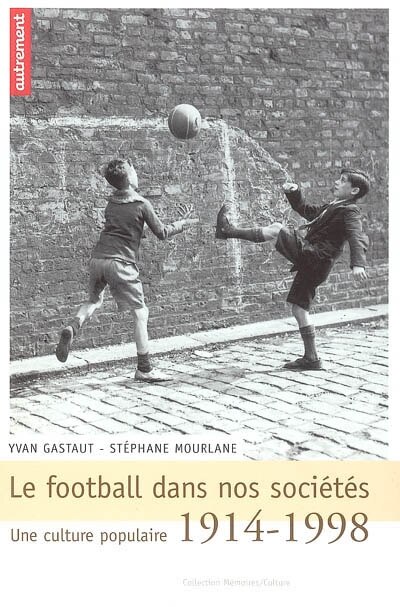 Front cover_Le football dans nos sociétés : une culture populaire, 1914-1998