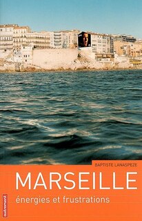 Couverture_Marseille : énergies et frustrations