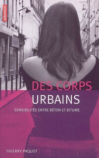 Couverture_Des corps urbains : sensibilités entre béton et bitume