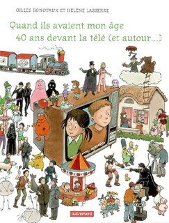 Couverture_Quand ils avaient mon &acirc;ge : 40 ans devant la t&eacute;l&eacute; (et autour...)