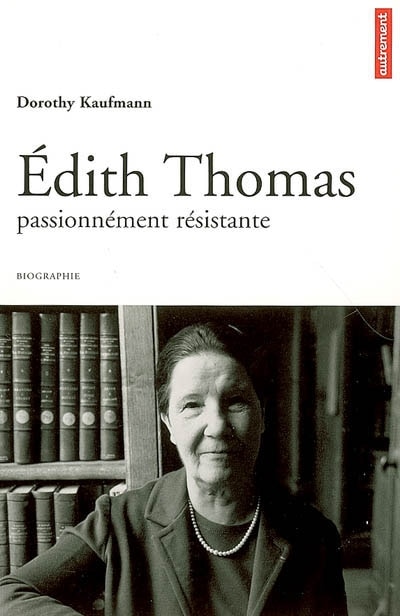 Front cover_Edith Thomas : passionnément résistante : biographie