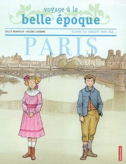 Front cover_Quand ils avaient mon âge : voyage à la Belle Epoque : Paris