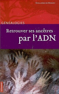 Front cover_Retrouver ses ancêtres par l'ADN
