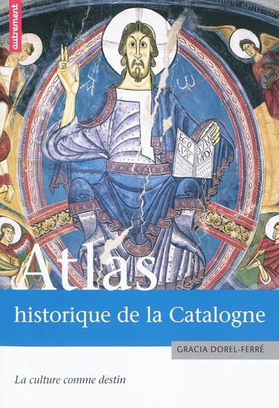 Front cover_Atlas historique de la Catalogne : la culture comme destin