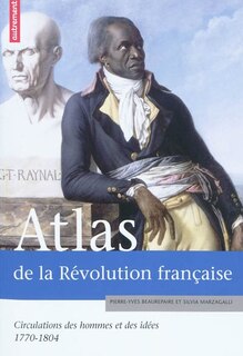 Front cover_Atlas de la Révolution française : circulations des hommes et des idées, 1770-1804