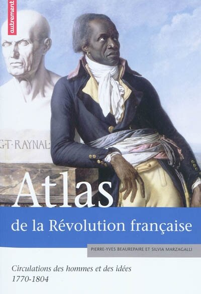 Front cover_Atlas de la Révolution française : circulations des hommes et des idées, 1770-1804