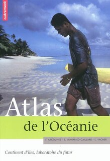 Couverture_Atlas de l'Océanie : continent d'îles, laboratoire du futur