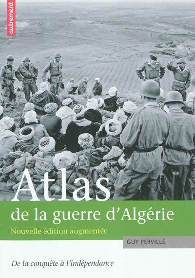 Couverture_Atlas de la guerre d'Algérie : de la conquête à l'indépendance