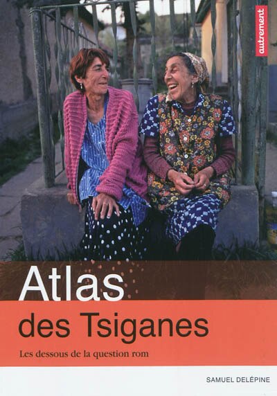 Front cover_Atlas des Tsiganes : les dessous de la question rom