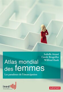 Front cover_Atlas mondial des femmes : les paradoxes de l'émancipation