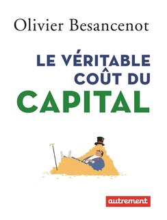 Front cover_Le v&eacute;ritable co&ucirc;t du capital