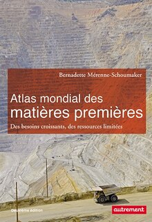 Front cover_Atlas mondial des matières premières : des besoins croissants, des ressources limitées