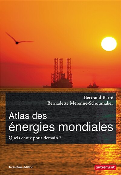 Couverture_Atlas des énergies mondiales : quels choix pour demain ?
