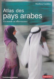 Couverture_Atlas des pays arabes : un monde en effervescence