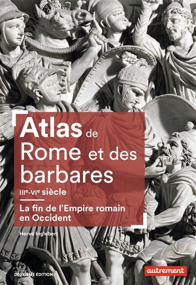 Couverture_Atlas de Rome et des barbares, IIIe-VIe siècle