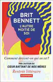 L'autre moitié de soi by Brit Bennett