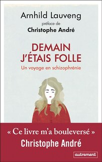 Front cover_Demain j'étais folle : un voyage en schizophrénie