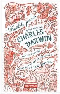 Couverture_Feuillets perdus du journal de Charles Darwin (miraculeusement) sauvés de l'oubli