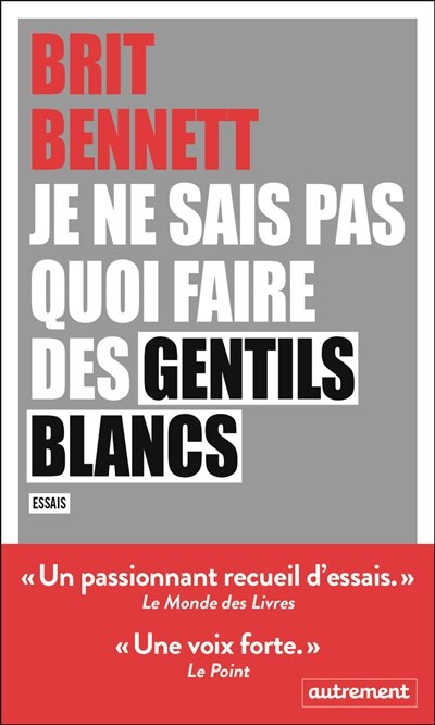 Front cover_Je ne sais pas quoi faire des gentils Blancs