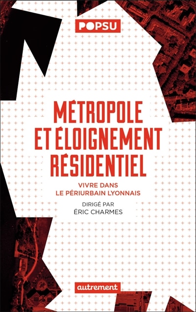 Métropole et éloignement résidentiel: vivre dans le périurbain lyonnais