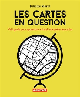 Front cover_Les cartes en question : petit guide pour apprendre à lire et interpréter les cartes