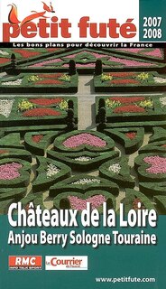 Couverture_Châteaux de la Loire : Anjou, Berry, Sologne, Touraine : 2007-2008