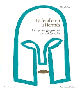 Couverture_Le feuilleton d'Hermès : la mythologie grecque en cent épisodes
