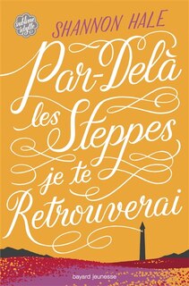 Couverture_Par-delà les steppes, je te retrouverai...