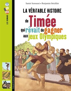 Couverture_La véritable histoire de Timée qui rêvait de gagner aux jeux Olympiques