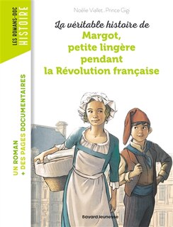Couverture_La véritable histoire de Margot, petite lingère pendant la Révolution française